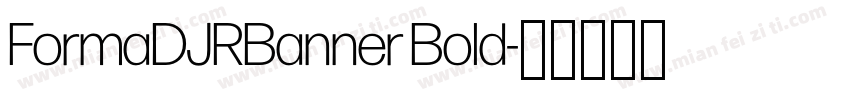 FormaDJRBanner Bold字体转换